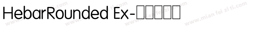 HebarRounded Ex字体转换